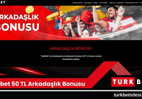 Turkbet 50 TL Arkadaşlık Bonusu