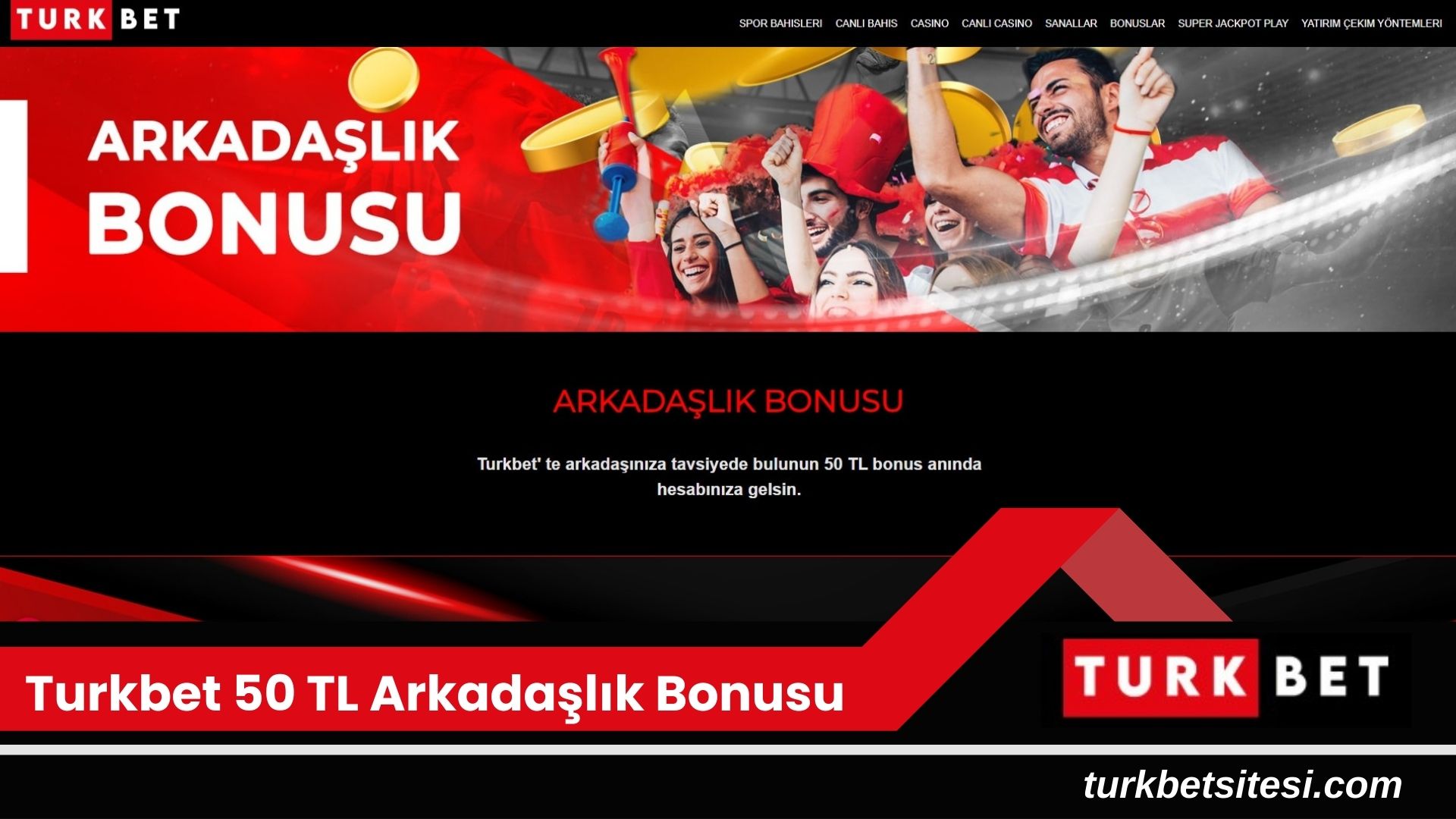 Turkbet 50 TL Arkadaşlık Bonusu